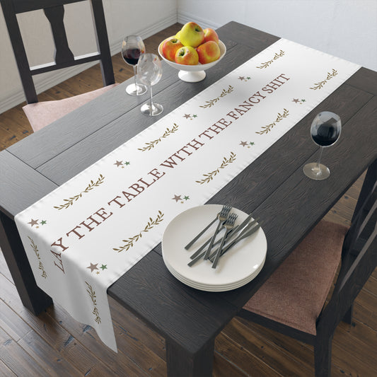 'Lay The Table With The Fancy Shit' Table Runner